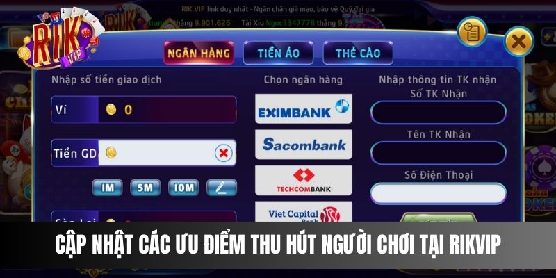 Cập nhật các ưu điểm thu hút người chơi tại Rikvip