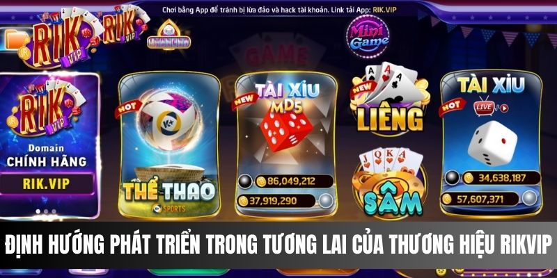 Định hướng phát triển trong tương lai của thương hiệu Rikvip